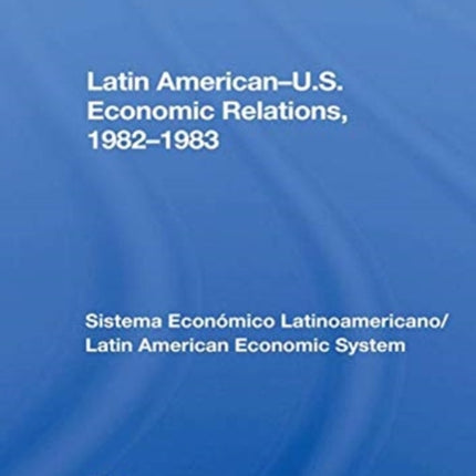 Latin Americanu.s. Economic Relations 19821983