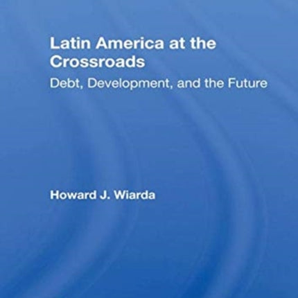 Latin America At The Crossroads Debt Development And The Future