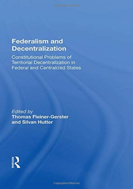 Federalism And Decentralization Constitutional Problems Of Territorial Decentralization In Federal And Centralized States