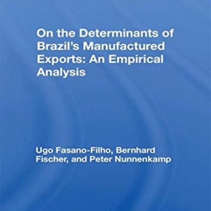 On the Determinants of Brazils Manufactured Exports An Empirical Analysis