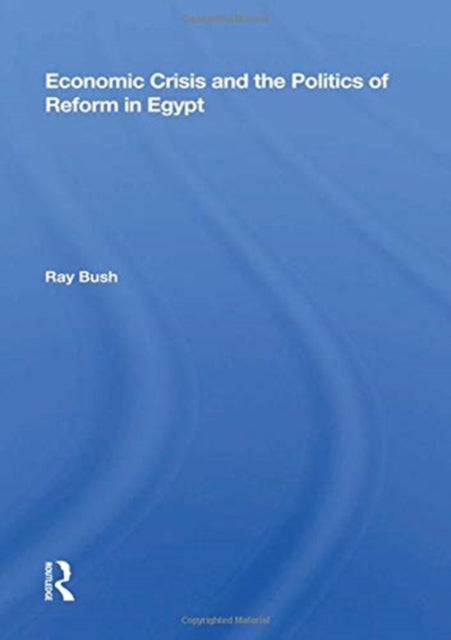 Economic Crisis And The Politics Of Reform In Egypt