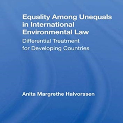 Equality Among Unequals in International Environmental Law