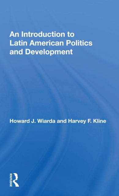 An Introduction To Latin American Politics And Development