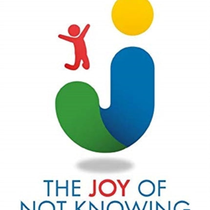 The Joy of Not Knowing