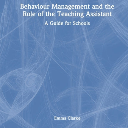 Behaviour Management and the Role of the Teaching Assistant