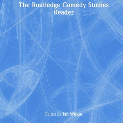 The Routledge Comedy Studies Reader