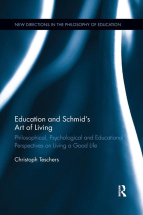 Education and Schmids Art of Living Philosophical