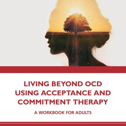 Living Beyond OCD Using Acceptance and Commitment
