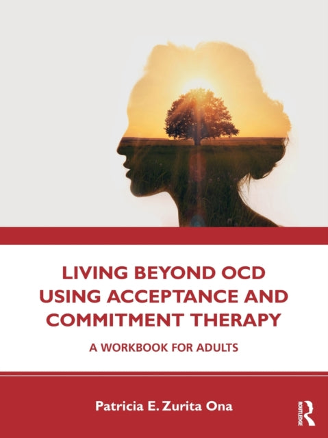 Living Beyond OCD Using Acceptance and Commitment