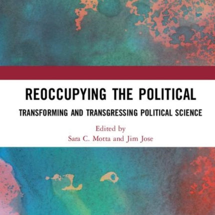 Reoccupying the Political Transforming and