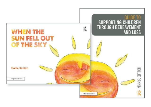 Supporting Children through Bereavement and Loss  When the Sun Fell Out of the Sky