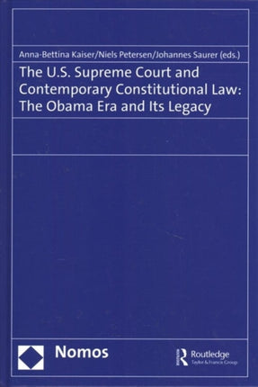 The U.S. Supreme Court and Contemporary Constitutional Law: The Obama Era and Its Legacy