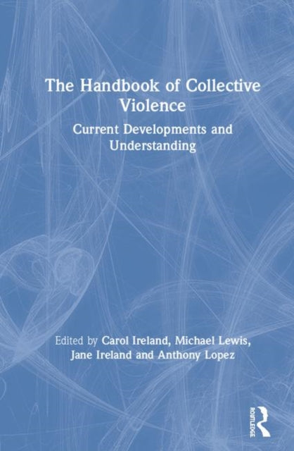 The Handbook of Collective Violence
