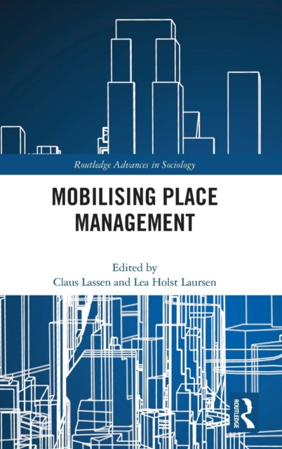 Mobilising Place Management Routledge Advances in Sociology