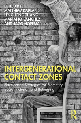Intergenerational Contact Zones Placebased Strategies for Promoting Social Inclusion and Belonging