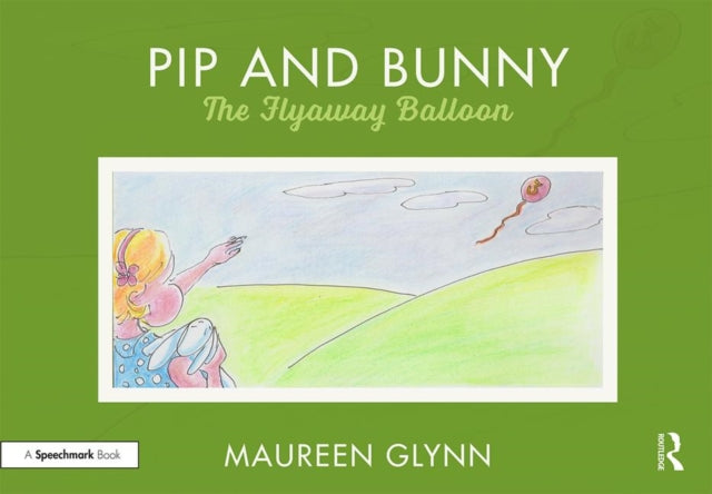 Pip and Bunny: Pip and the Flyaway Balloon