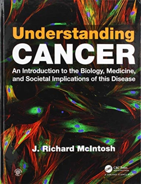 Understanding Cancer: An Introduction to the Biology, Medicine, and Societal Implications of this Disease