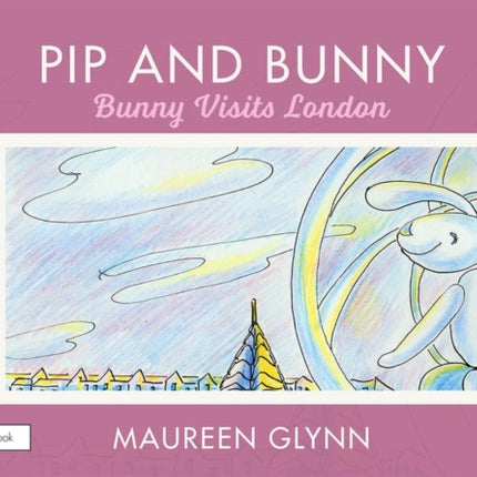 Pip and Bunny: Bunny Visits London