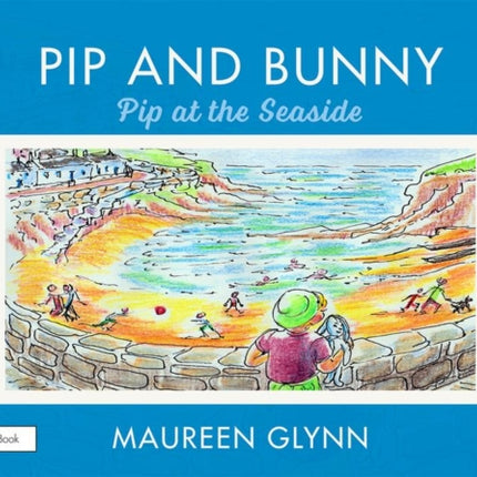 Pip and Bunny: Pip at the Seaside