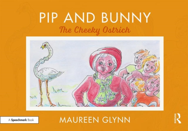 Pip and Bunny: The Cheeky Ostrich