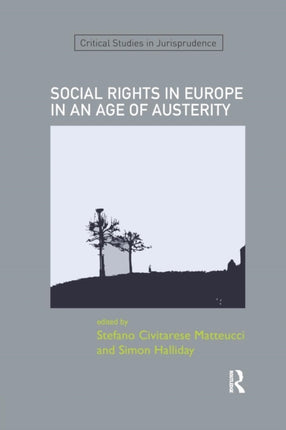 SOCIAL RIGHTS IN EUROPE IN AN AGE OF AUSTERITY Critical Studies in Jurisprudence