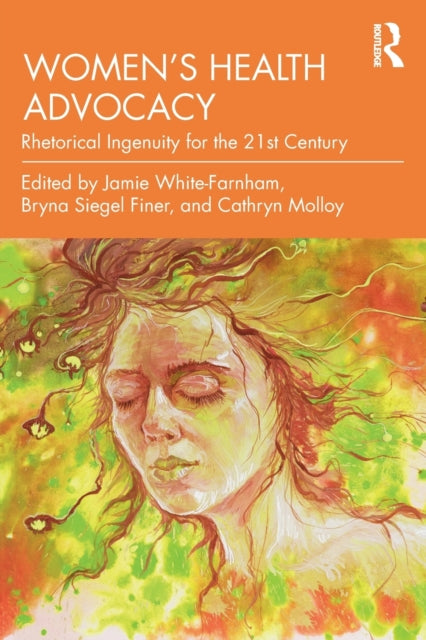 Womens Health Advocacy Rhetorical Ingenuity for the 21st Century