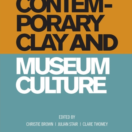 Contemporary Clay and Museum Culture