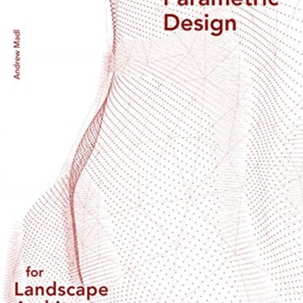 Parametric Design for Landscape Architects