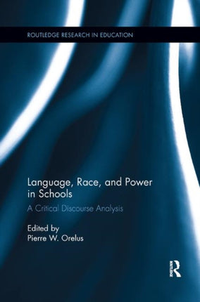 Language, Race, and Power in Schools: A Critical Discourse Analysis