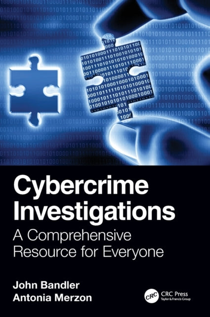 Cybercrime Investigations: A Comprehensive Resource for Everyone