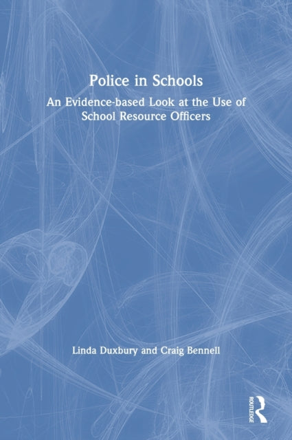 Police in Schools An Evidencebased Look at the Use of School Resource Officers