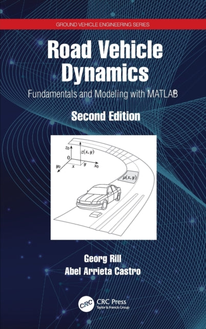 Road Vehicle Dynamics Fundamentals and Modeling with MATLAB Ground Vehicle Engineering