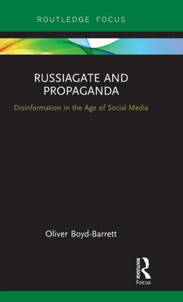 RussiaGate and Propaganda Disinformation in the Age of Social Media