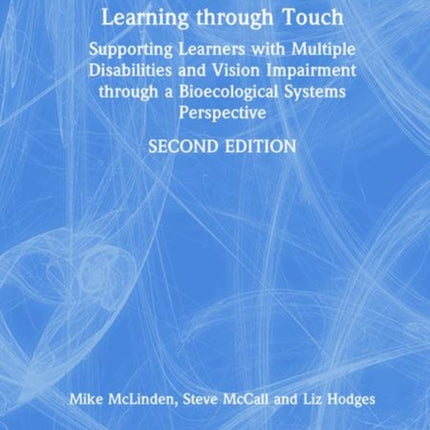 Learning through Touch Supporting Learners with Multiple Disabilities and Vision Impairment through a Bioecological Systems Perspective