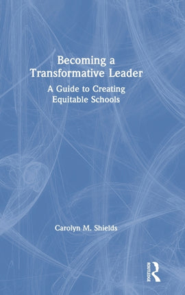 Becoming a Transformative Leader A Guide to