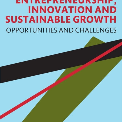 Entrepreneurship, Innovation and Sustainable Growth: Opportunities and Challenges