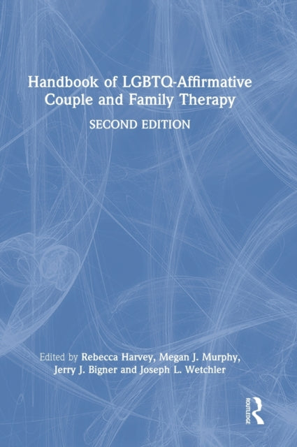 Handbook of LGBTQAffirmative Couple and Family Therapy