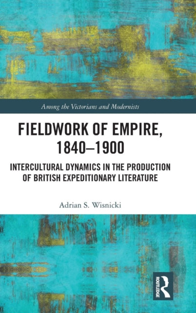 Fieldwork of Empire 18401900