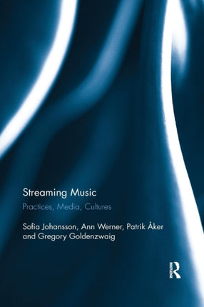 Streaming Music Practices Media Cultures