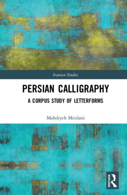 Persian Calligraphy: A Corpus Study of Letterforms