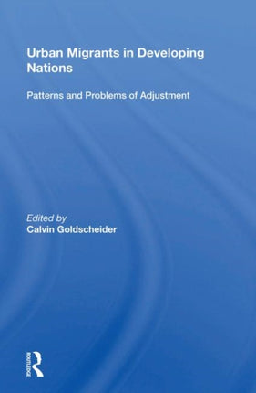 Urban Migrants In Developing Nations: Patterns And Problems Of Adjustment