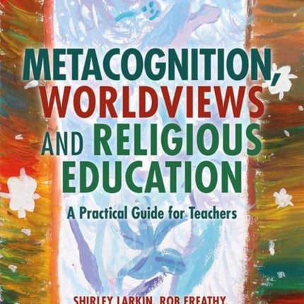 Metacognition Worldviews and Religious Education
