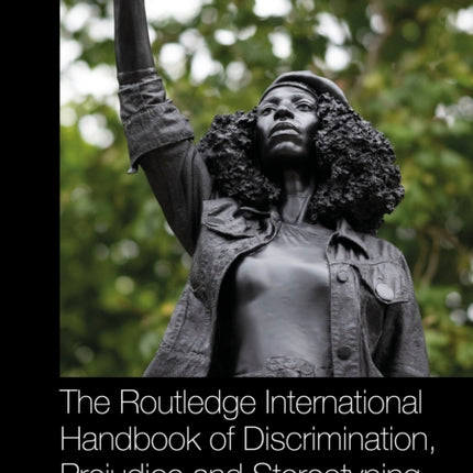 The Routledge International Handbook of Discrimination Prejudice and Stereotyping