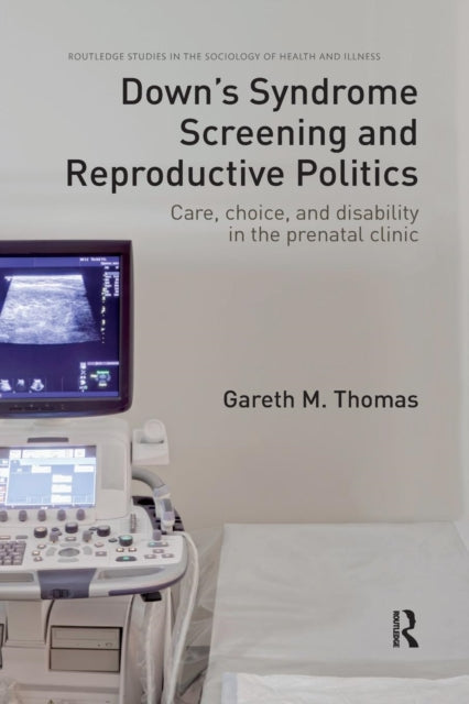 Downs Syndrome Screening and Reproductive Politics