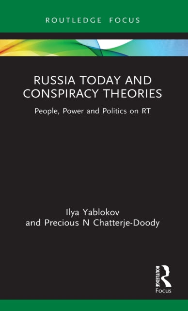 Russia Today and Conspiracy Theories People Power and Politics on RT