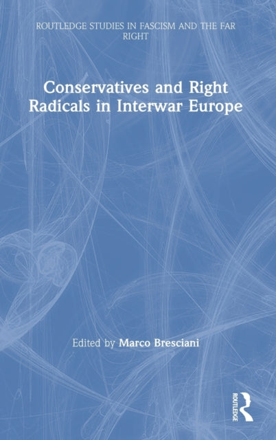 Conservatives and Right Radicals in Interwar