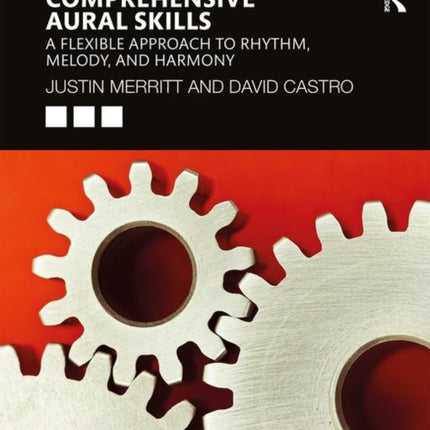 Comprehensive Aural Skills: A Flexible Approach to Rhythm, Melody, and Harmony