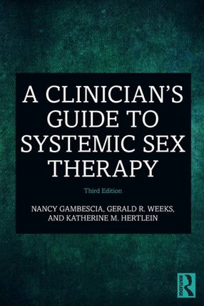 A Clinicians Guide to Systemic Sex Therapy
