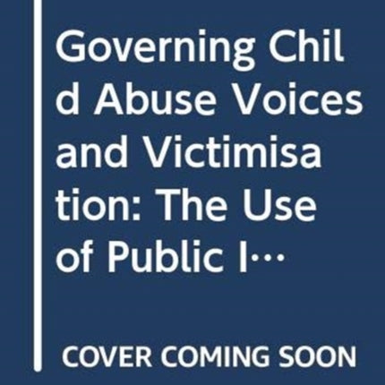 Governing Child Abuse Voices and Victimisation