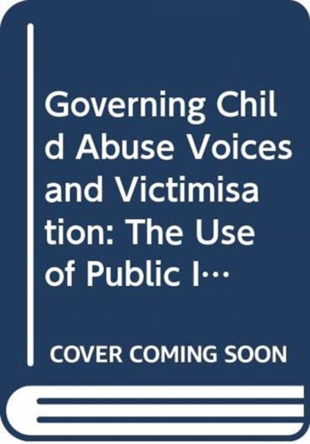 Governing Child Abuse Voices and Victimisation